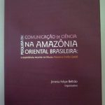 Museu Goeldi lança livro sobre pesquisa em Comunicação na Amazônia