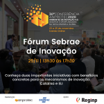 Fórum Sebrae de Inovação acontece no último dia da Conferência Anprotec