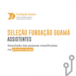 Processo seletivo de assistentes da Fundação Guamá: resultado das pessoas classificadas na primeira etapa